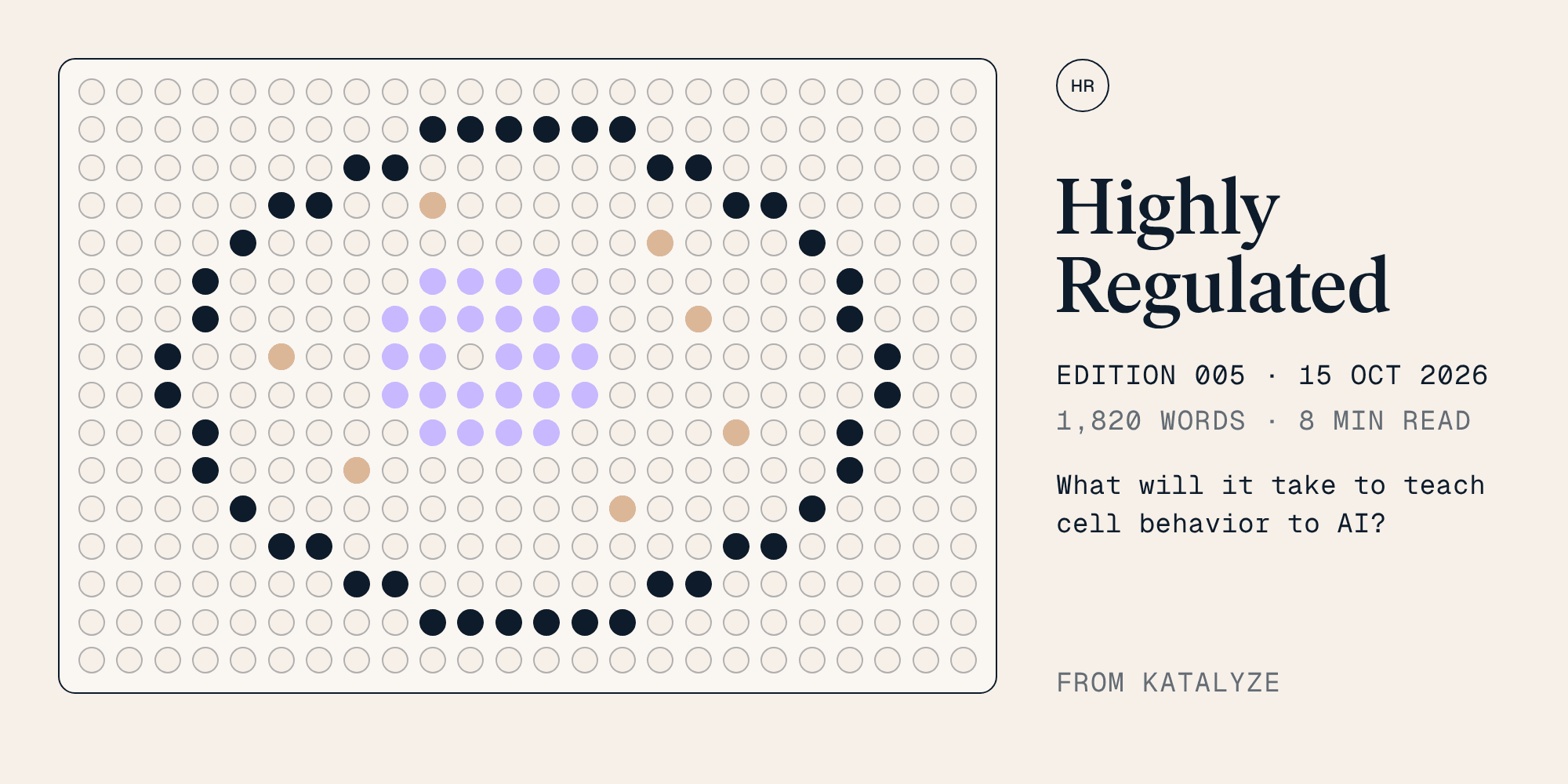 Highly Regulated, Edition 005, October 15, 2026. What will it take to teach cell behavior to AI? An abstract cell illustration, from Katalyze.