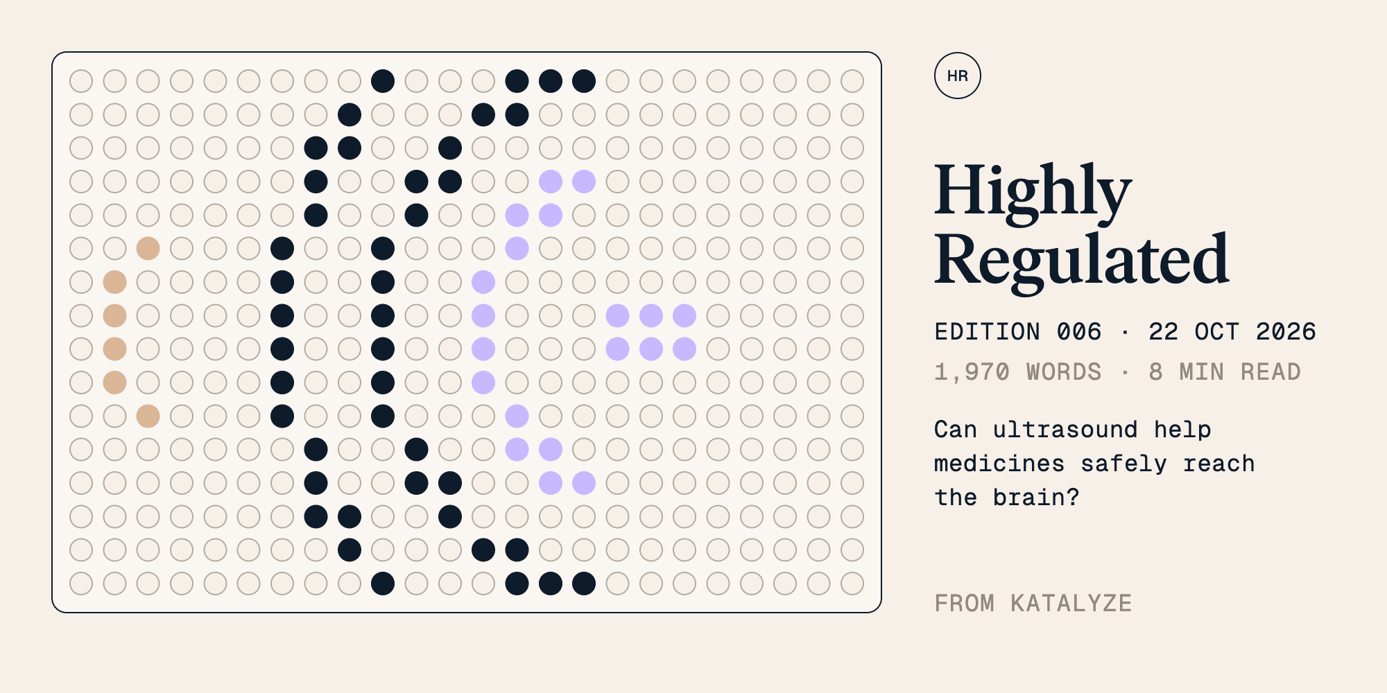 Highly Regulated. Edition 006. 22 Oct 2026. 1,970 words, 8 min read. Can ultrasound help medicines safely reach the brain?